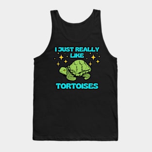 I Just Really Like Tortoises Turtle Animal Wildlife Nature Lover Gifts Tank Top